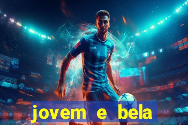 jovem e bela dublado download